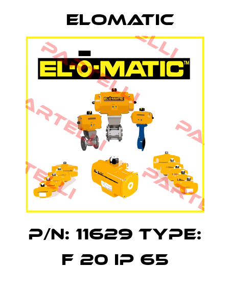 P/N: 11629 Type: F 20 IP 65 Elomatic