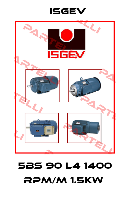 5BS 90 L4 1400 RPM/M 1.5KW  Isgev