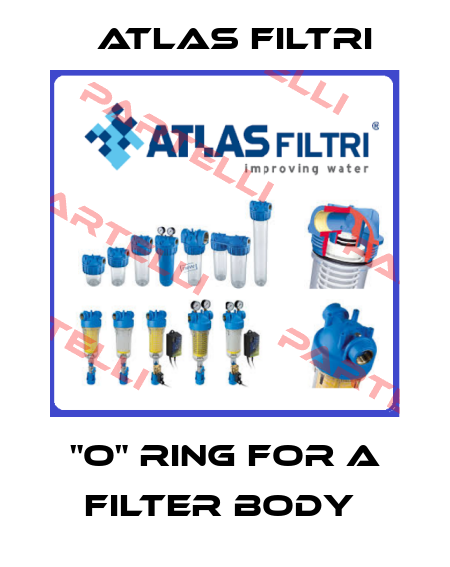"O" ring for a filter body  Atlas Filtri