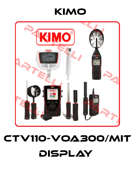 CTV110-VOA300/MIT DISPLAY  KIMO