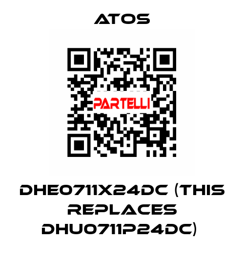 DHE0711X24DC (THIS REPLACES DHU0711P24DC)  Atos