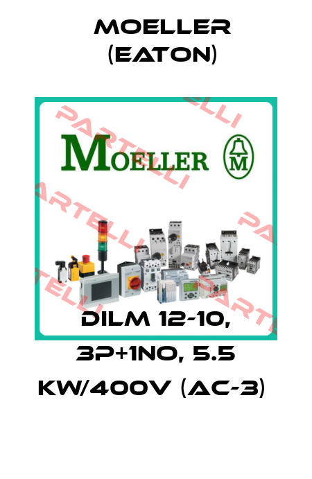 DILM 12-10, 3P+1NO, 5.5 KW/400V (AC-3)  Moeller (Eaton)