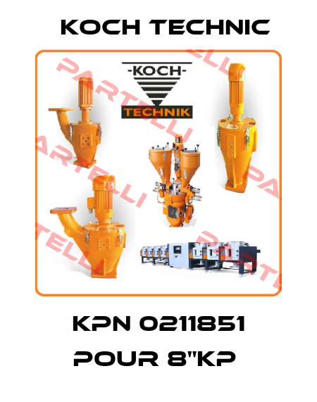 KPN 0211851 POUR 8"KP  Koch Technic