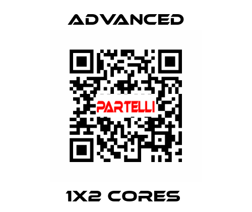 1x2 Cores  Advanced