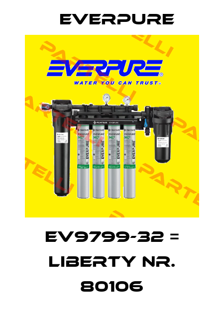 EV9799-32 = Liberty Nr. 80106 Everpure