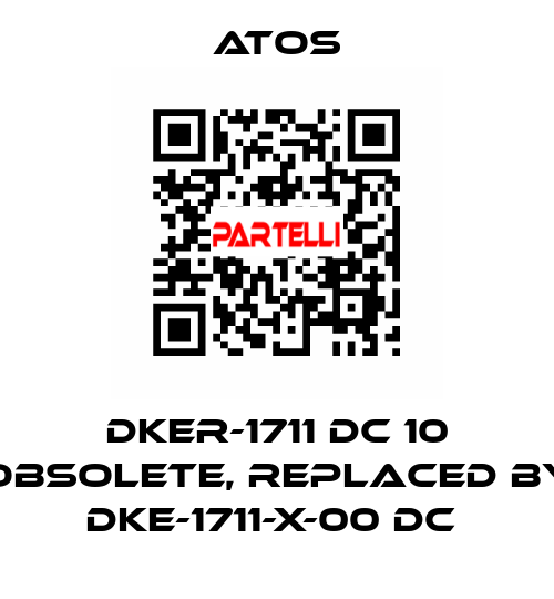 DKER-1711 DC 10 obsolete, replaced by DKE-1711-X-00 DC  Atos