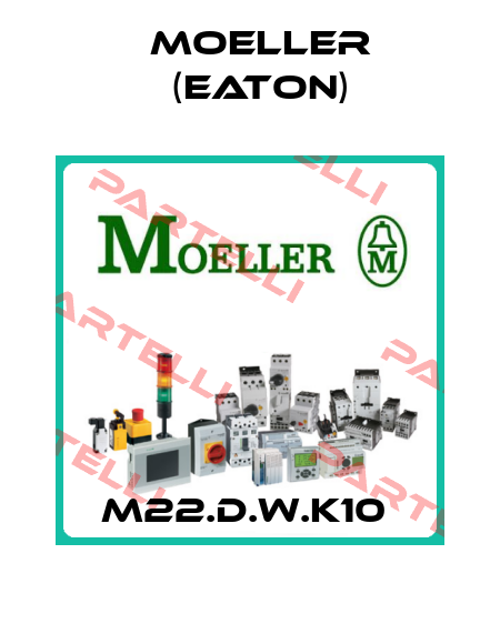M22.D.W.K10  Moeller (Eaton)