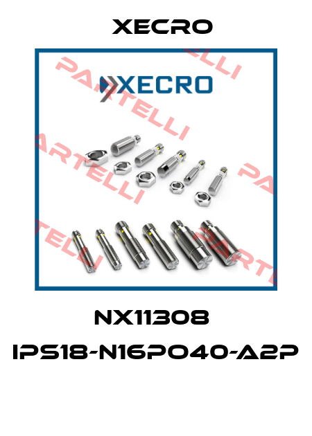 NX11308  IPS18-N16PO40-A2P  Xecro