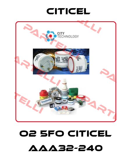 O2 5FO CITICEL AAA32-240 Citicel