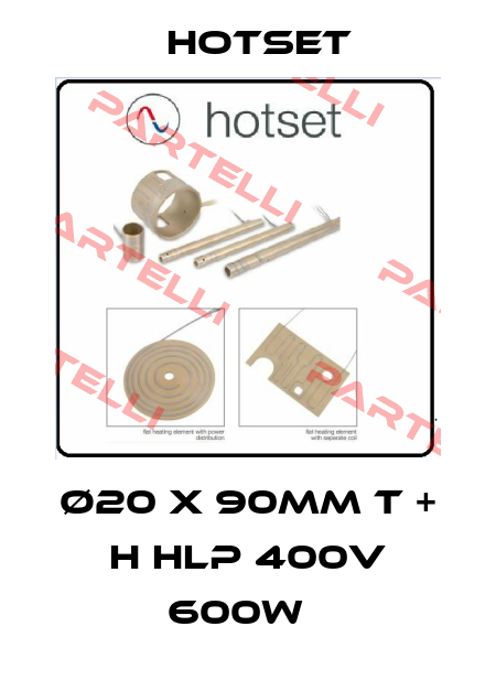 Ø20 X 90MM T + H HLP 400V 600W   Hotset