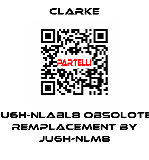 JU6H-NLABL8 OBSOLOTE; REMPLACEMENT BY JU6H-NLM8 Clarke