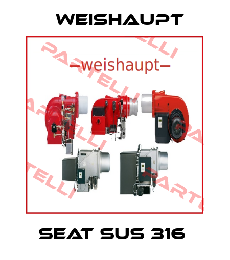 SEAT SUS 316  Weishaupt