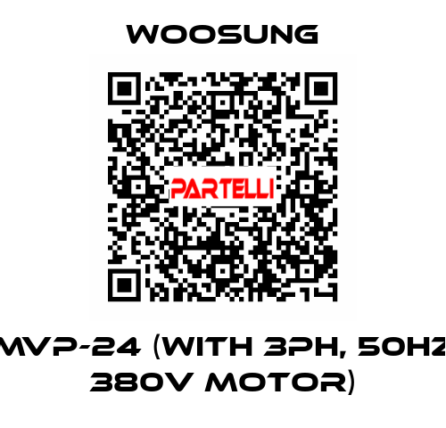 MVP-24 (with 3Ph, 50Hz 380V motor) WOOSUNG