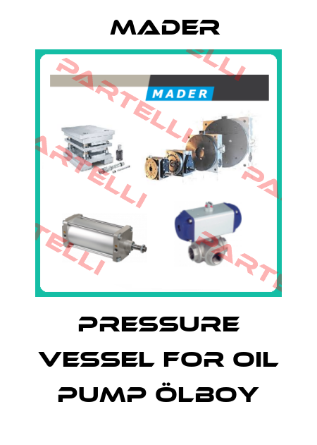 pressure vessel for Oil pump Ölboy Mader