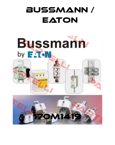170M1419 BUSSMANN / EATON