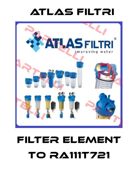 filter element to RA111T721 Atlas Filtri