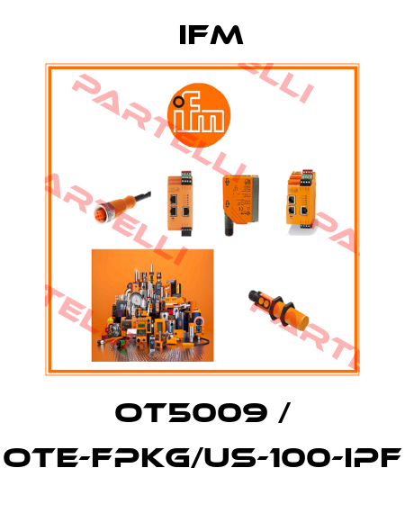 OT5009 / OTE-FPKG/US-100-IPF Ifm