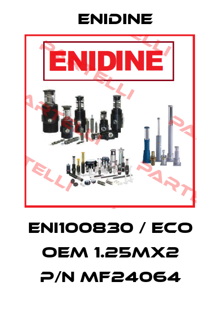 ENI100830 / ECO OEM 1.25Mx2 P/N MF24064 Enidine