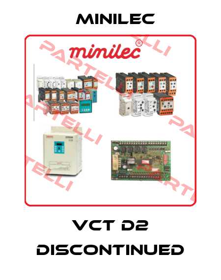 VCT D2 discontinued Minilec