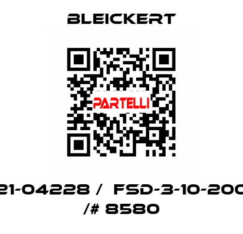 21-04228 /  FSD-3-10-200 /# 8580 Bleickert