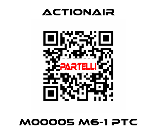M00005 M6-1 PTC Actionair