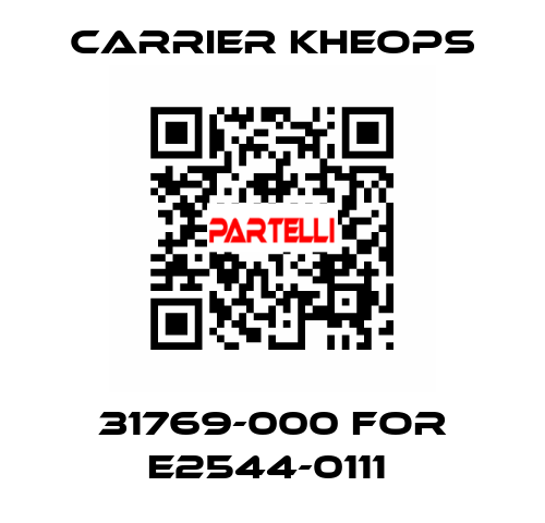 31769-000 for E2544-0111  Carrier Kheops