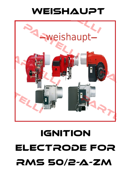 IGNITION ELECTRODE FOR RMS 50/2-A-ZM  Weishaupt