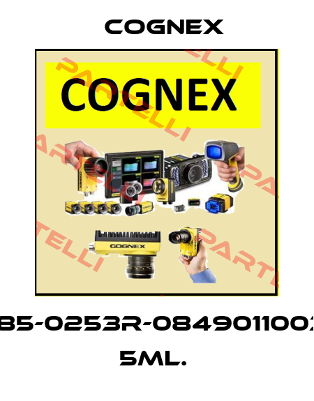 185-0253R-0849011003 5ML.  Cognex