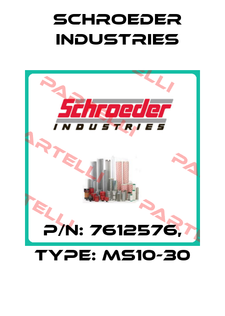 P/N: 7612576, Type: MS10-30 Schroeder Industries